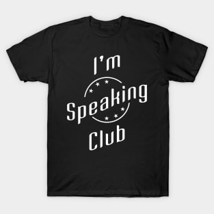 01 - Im Speaking Club T-Shirt